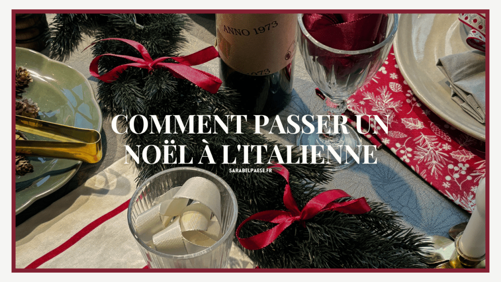 Comment passer un Noël à l&rsquo;italienne