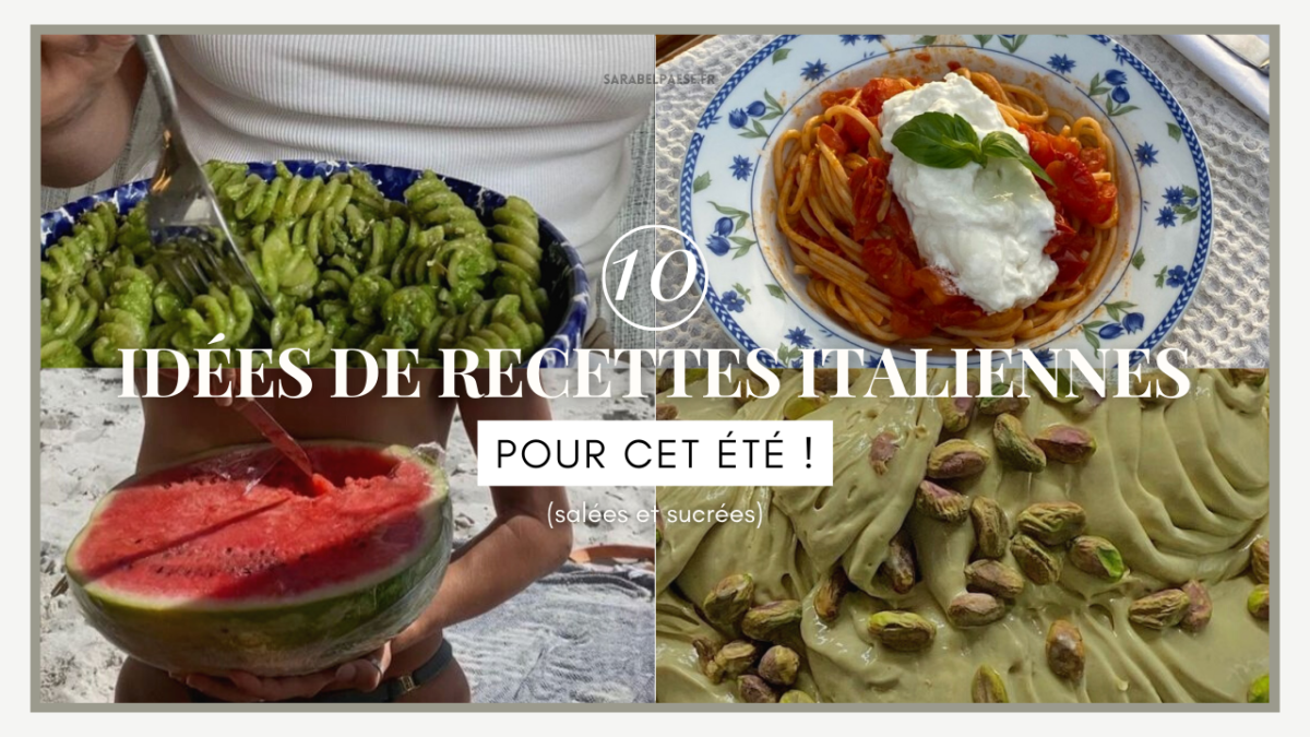 10 idées de recettes italiennes salées et sucrées pour cet été&nbsp;!