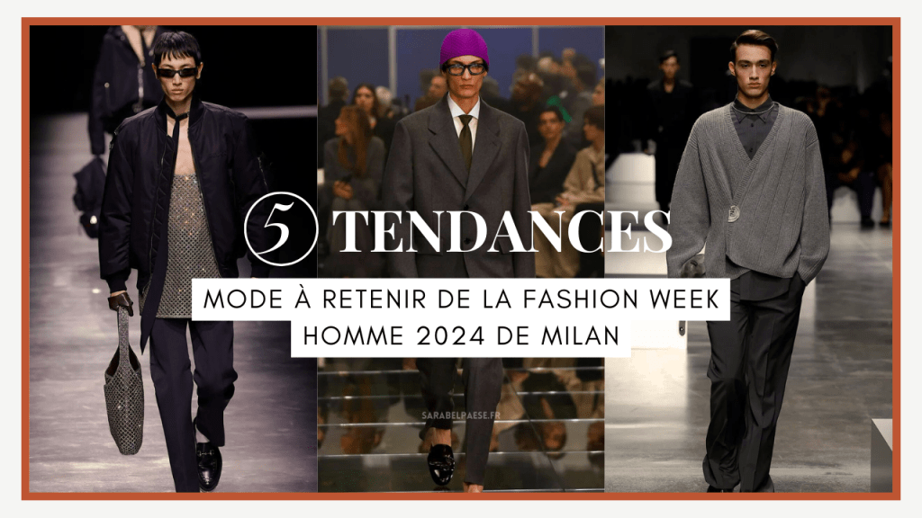 Ces 5 tendances mode à retenir de la Fashion Week Homme 2024 de&nbsp;Milan